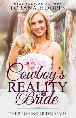 The Cowboy's Reality Bride: A Blushing Brides Clean Christian Romance by Lorana Hoopes