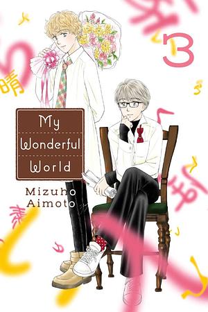 My Wonderful World, Volume 3 by Mizuho Aimoto