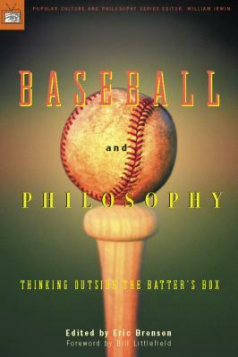 Baseball and Philosophy: Thinking Outside the Batter's Box by 