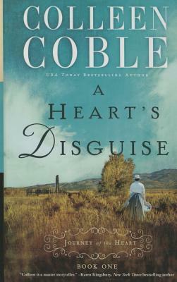 A Heart's Disguise by Colleen Coble