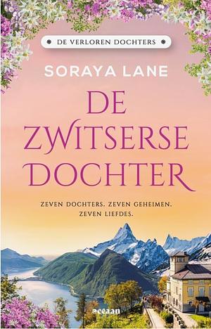 De Zwitserse dochter  by Soraya M. Lane