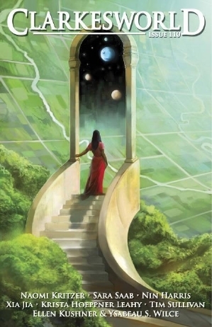 Clarkesworld Magazine, Issue 110  by Krista Hoeppner Leahy, Ysabeau S. Wilce, Tim Sullivan, Xia Jia, Sara Saab, Neil Clarke, Nin Harris, Mark Cole, Ellen Kushner, Ken Liu, Cixin Liu, Naomi Kritzer, Chris Urie