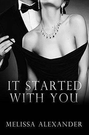 It Started With You by Melissa Alexander, Melissa Alexander