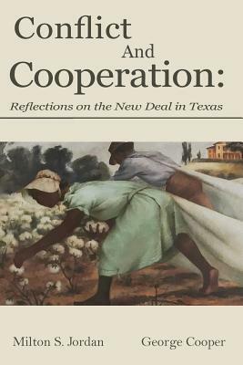 Conflict and Cooperation: Reflections on the New Deal in Texas by 
