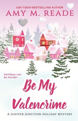 Be My Valencrime by Amy M. Reade