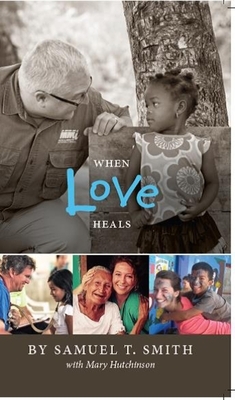 When Love Heals by Samuel Smith, Mary Hutchinson