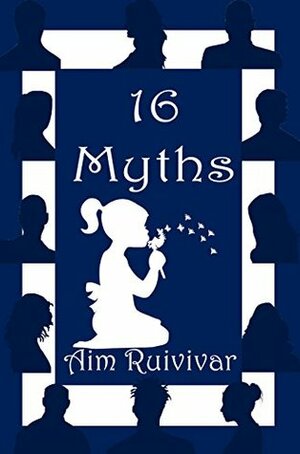 16 Myths by Aim Ruivivar