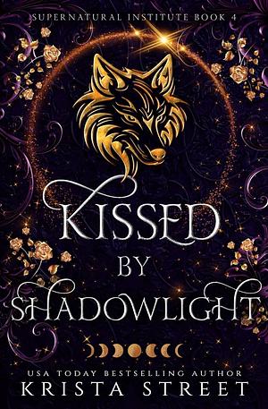 Kissed By Shadowlight by Krista Street