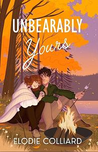 Unbearably Yours by Elodie Colliard