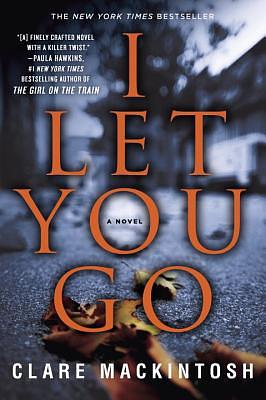 I Let You Go by Clare Mackintosh