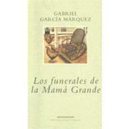 Los funerales de la Mamá Grande by Gabriel García Márquez