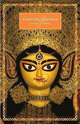 Essential Hinduism by Steven J. Rosen, Graham M. Schweig
