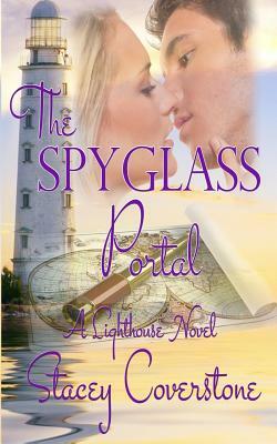 The Spyglass Portal: A Lighthouse Novel by Stacey Coverstone