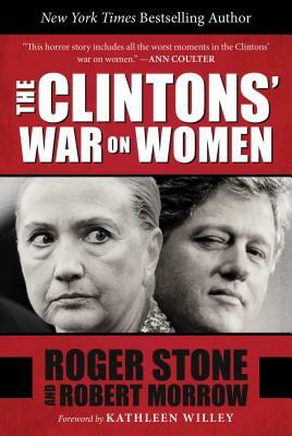 The Clintons' War on Women by Roger Stone, Robert Morrow