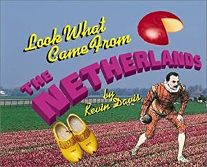 Look What Came From The Netherlands by Kevin A. Davis