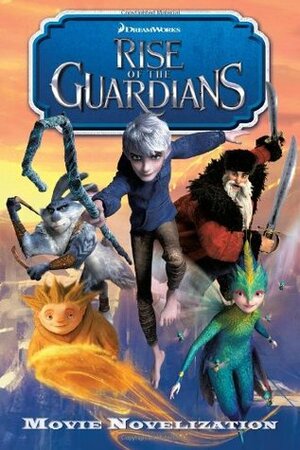 Rise of the Guardians Movie Novelization by Stacia Deutsch