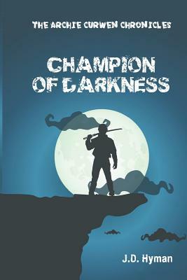 Champion of Darkness by J. D. Hyman