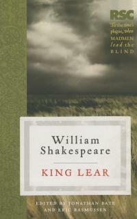 King Lear (The RSC Shakespeare) by Jonathan Bate, William Shakespeare, Eric Rasmussen