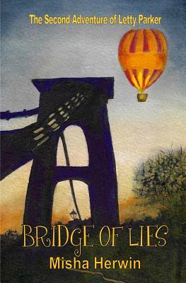 Bridge of Lies: Adventures of Letty Parker by Misha Herwin