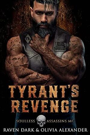 Tyrant's Revenge by Raven Dark, Olivia Alexander