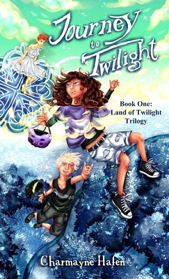 Journey to Twilight: Book One by Charmayne Hafen
