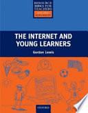 The Internet and Young Learners by Gordon Lewis