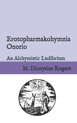 Erotopharmakohymnia Onorio by Dionysius Rogers