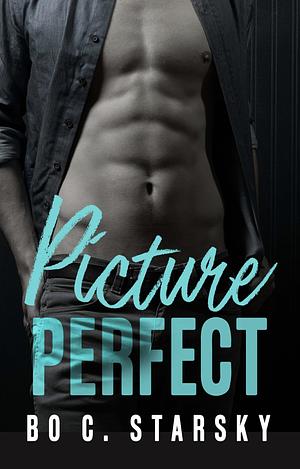 Picture Perfect by Bo C. Starsky, Bo C. Starsky