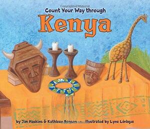 Count Your Way Through Kenya by Jim Haskins, Kathleen Benson