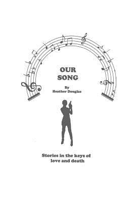 Our Song by Heather Douglas