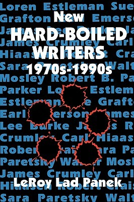 New Hard-Boiled Writers: 1970s-1990s by Leroy Lad Panek