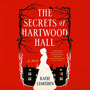 The Secrets of Hartwood Hall by Katie Lumsden