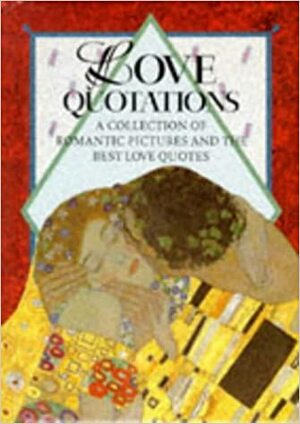 Love Quotations: A Collection of Romantic Pictures and the Best Love Quotes by Helen Exley