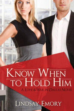 Know When to Hold Him by Lindsay Emory