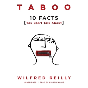 Taboo: 10 Facts You Can't Talk about by Wilfred Reilly