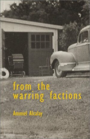 From the Warring Factions by Ammiel Alcalay