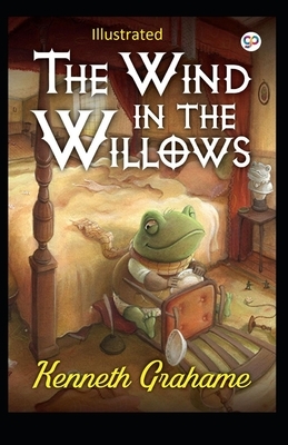 The Wind in the Willows Illustrated by Kenneth Grahame