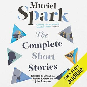 The Complete Short Stories by Muriel Spark