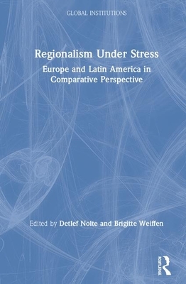 Regionalism Under Stress: Europe and Latin America in Comparative Perspective by 