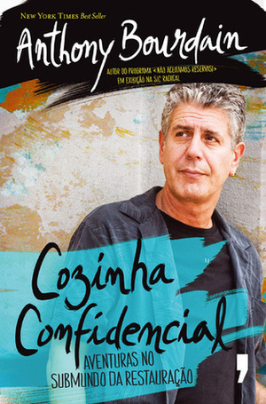 Cozinha Confidencial: Aventuras no Submundo da Restauração by Anthony Bourdain