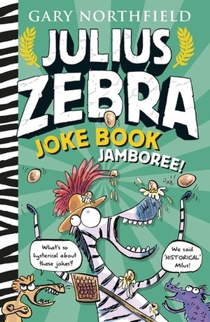 Julius Zebra Joke Book Jamboree! by Gary Northfield