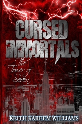 Cursed Immortals: The Tower of Seven by Keith Kareem Williams