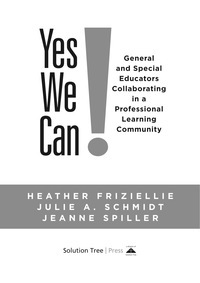 Yes We Can!: General and Special Educators Collaborating in a Professional Learning Community by Heather Frizielle, Julie A. Schmidt