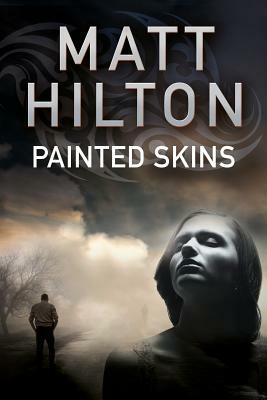 Painted Skins: An Action Thriller Set in Portland, Maine by Matt Hilton