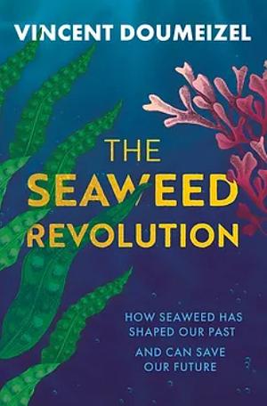 The Seaweed Revolution by Vincent Doumeizel