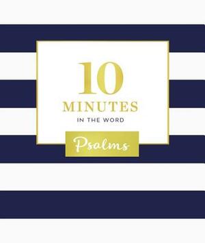 10 Minutes in the Word: Psalms by The Zondervan Corporation