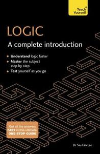 Logic: A Complete Introduction by Siu-Fan Lee