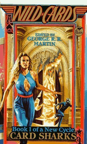 Card Sharks by Michael Cassutt, Victor Milán, Melinda M. Snodgrass, Laura J. Mixon, George R.R. Martin, Roger Zelazny, Kevin Andrew Murphy, William F. Wu, Stephen Leigh