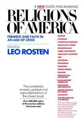 Religions of America: Ferment and Faith in an Age of Crisis: A New Guide and Almanac by Leo Rosten