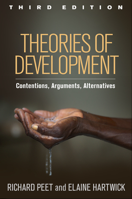 Theories of Development: Contentions, Arguments, Alternatives by Richard Peet, Elaine Hartwick